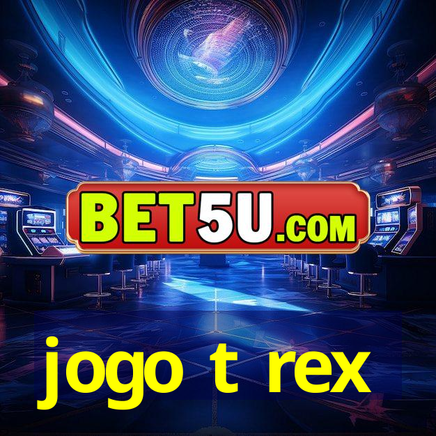 jogo t rex